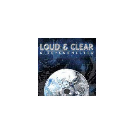 LOUD & CLEAR - Disc-Connected