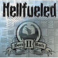 HELLFUELED - Born II Rock