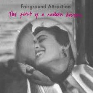 FAIRGROUND ATTRACTION - The First Of A Million Kisses