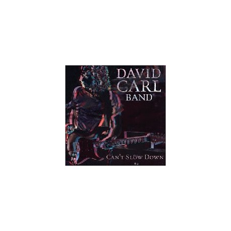 DAVID CARL BAND - Can´t Slow Down